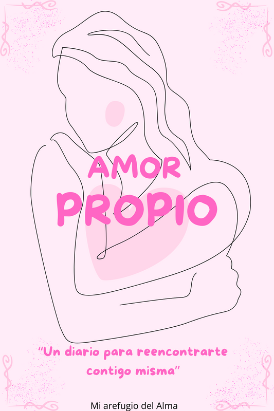 AMOR PROPIO: “Un diario para reencontrarte contigo misma”